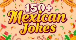 Read more about the article 150+ Mexican Jokes Word of the Day Edition