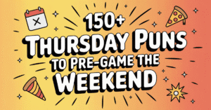 Read more about the article 150+ Thursday Puns to Pre-Game the Weekend