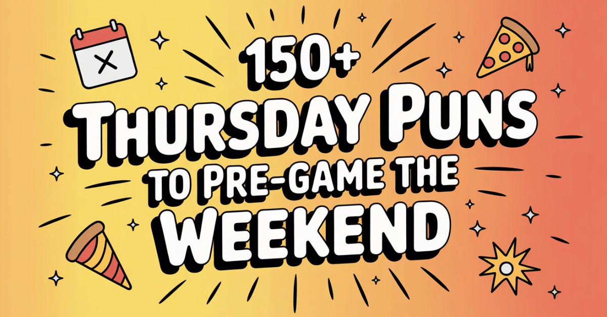 Read more about the article 150+ Thursday Puns to Pre-Game the Weekend
