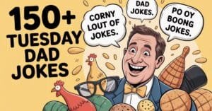 Read more about the article 150+ Tuesday Dad Jokes to Tackle Those Blues