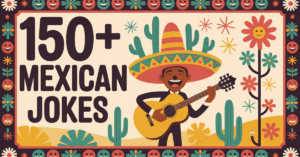 Read more about the article 150+ Mexican Jokes That Salsa Your Mood