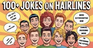 Read more about the article 100+ Jokes on Hairlines That’ll Recede Your Stress