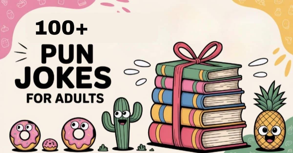 You are currently viewing 100+ Pun Jokes for Adults That’ll Crack You Up