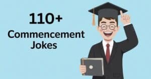 Read more about the article 110+ Commencement Jokes to Send Grads Out Smiling
