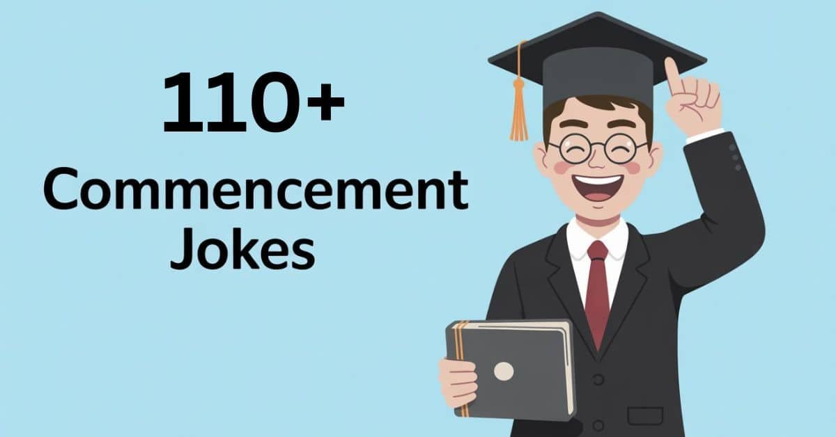 You are currently viewing 110+ Commencement Jokes to Send Grads Out Smiling