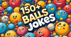 Read more about the article 150+ Balls Jokes That’ll Have You Rolling
