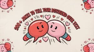 Read more about the article 200+ Jokes to Tell Your Boyfriend Over Text and Make Him Grin