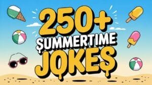 Read more about the article 250+ Summertime Jokes That Sizzle and Shine