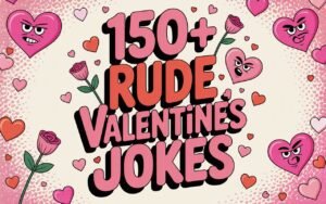 Read more about the article 150+ Rude Valentines Jokes for Naughty Lovers