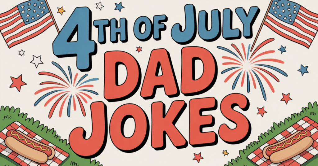 250+ 4th of July Dad Jokes With Extra Bang