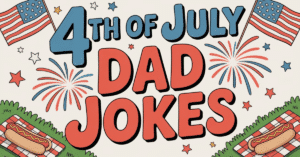Read more about the article 250+ 4th of July Dad Jokes With Extra Bang