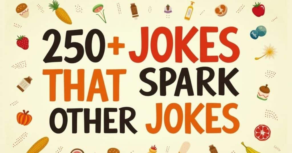 250+ Jokes That Spark Other Jokes – Guaranteed Laughs!