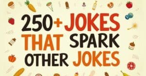 Read more about the article 250+ Jokes That Spark Other Jokes – Guaranteed Laughs!