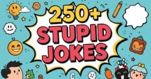 Read more about the article 250+ Stupid Jokes That’ll Still Make You Laugh